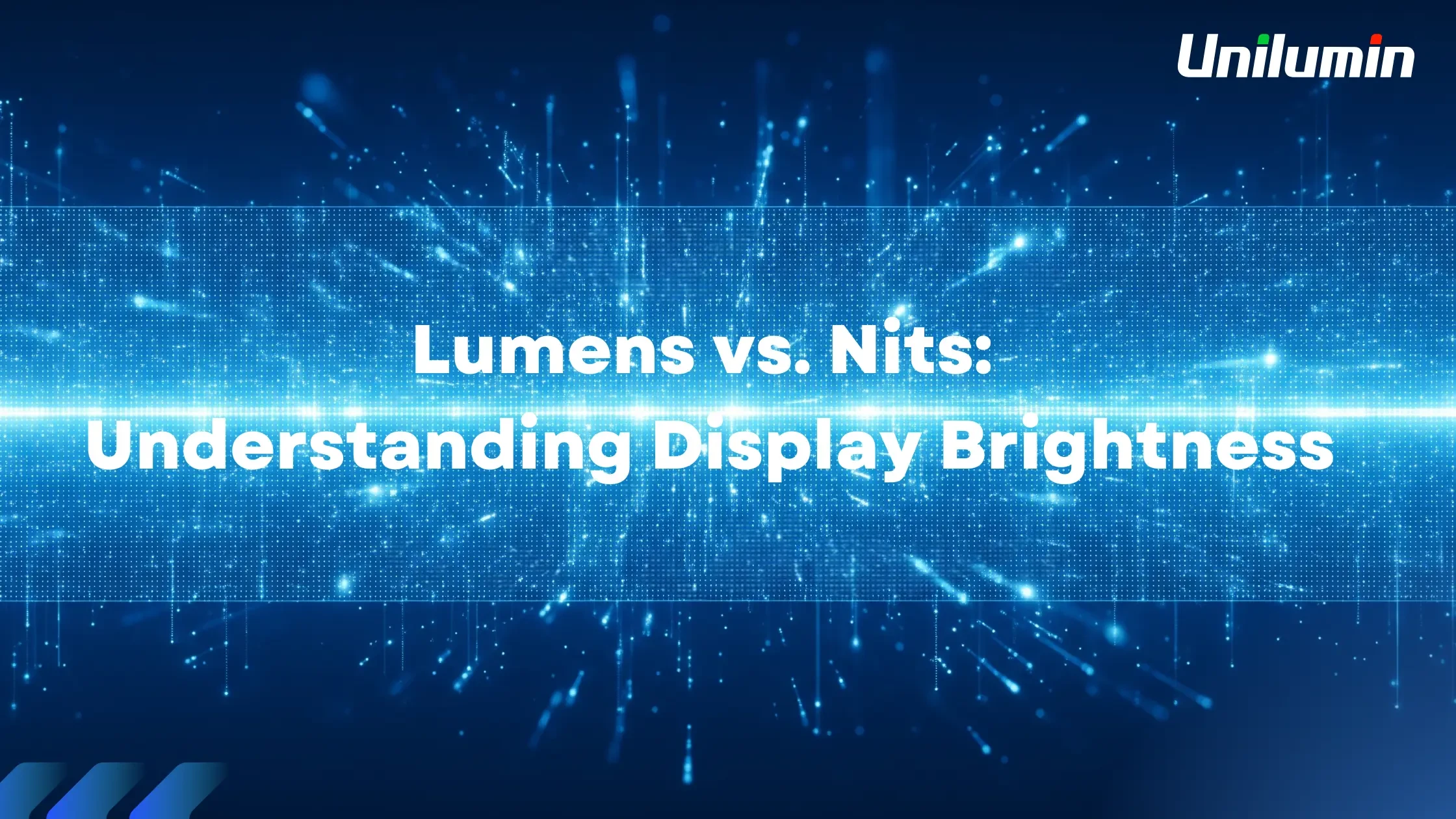 Lumens vs. Nits Understanding Display Brightness Unilumin